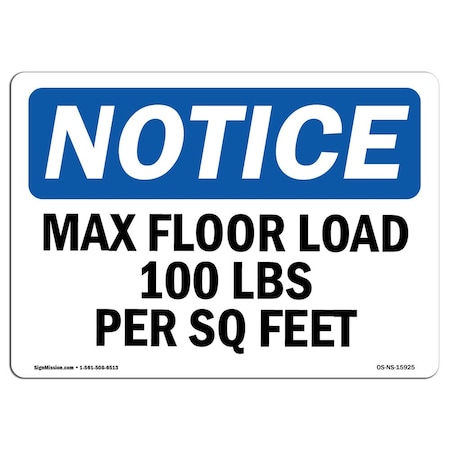 Signmission Safety Sign, OSHA Notice, 10" Height, NOTICE Max Floor Load 100 Lbs Per Sq Foot Sign, Landscape OS-NS-D-1014-L-15925